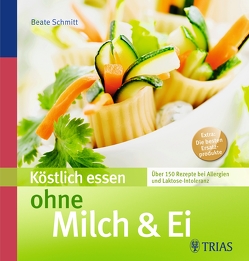 Köstlich essen ohne Milch & Ei von Müller,  Beate