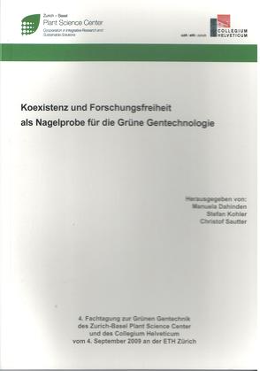 Koexistenz und Forschungsfreiheit als Nagelprobe für die Grüne Gentechnologie von Dahinden,  Manuela, Kohler,  Stefan, Sauter,  Christof