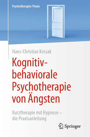 Kognitiv-behaviorale Psychotherapie von Ängsten von Kossak,  Hans-Christian, Scholz,  O Berndt