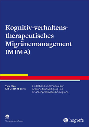 Kognitiv-verhaltenstherapeutisches Migränemanagement (MIMA) von Klan,  Timo, Liesering-Latta,  Eva