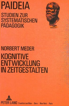 Kognitive Entwicklung in Zeitgestalten von Meder,  Norbert