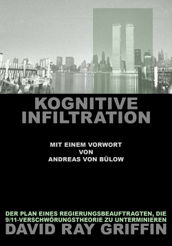 Kognitive Infiltration von Bommer,  Oliver, Bülow,  Andreas von, Griffin,  Prof. David Ray, peace press,  Verlag