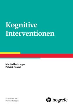 Kognitive Interventionen von Hautzinger, Pössel,  Patrick