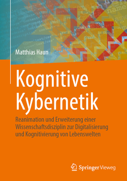 Kognitive Kybernetik von Haun,  Matthias