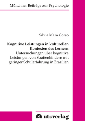 Kognitive Leistungen in kulturellen Kontexten des Lernens von Corso,  Silvia Mara