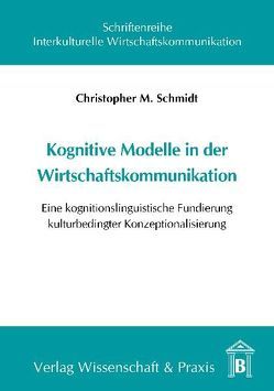 Kognitive Modelle in der Wirtschaftskommunikation. von Schmidt,  Christopher M.