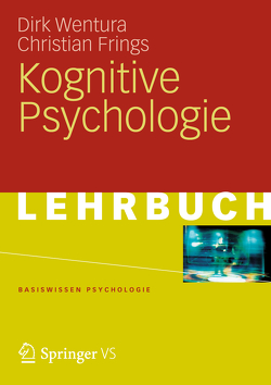 Kognitive Psychologie von Frings,  Christian, Wentura,  Dirk