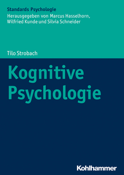 Kognitive Psychologie von Gaschler,  Robert, Hasselhorn,  Marcus, Karbach,  Julia, Kunde,  Wilfried, Orscheschek,  Franziska, Schneider,  Silvia, Strobach,  Tilo