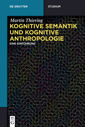 Kognitive Semantik und Kognitive Anthropologie von Thiering,  Martin