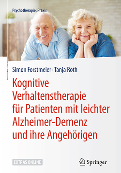 Kognitive Verhaltenstherapie für Patienten mit leichter Alzheimer-Demenz und ihre Angehörigen von Forstmeier,  Simon, Roth,  Tanja