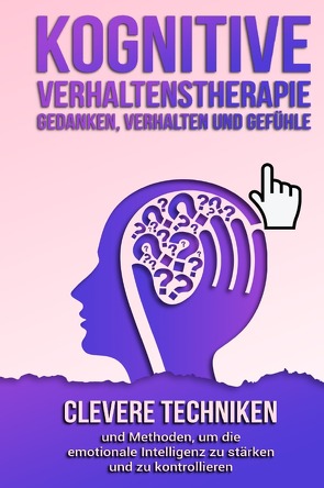 Kognitive Verhaltenstherapie – Gedanken, Verhalten und Gefühle von Scherpen,  Svenja