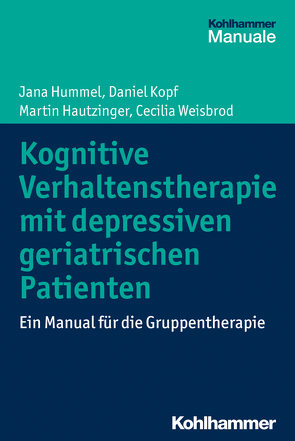 Kognitive Verhaltenstherapie mit depressiven geriatrischen Patienten von Hautzinger,  Martin, Hummel,  Jana, Kopf,  Daniel, Weisbrod,  Cecilia