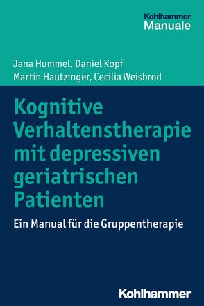 Kognitive Verhaltenstherapie mit depressiven geriatrischen Patienten von Hautzinger,  Martin, Hummel,  Jana, Kopf,  Daniel, Weisbrod,  Cecilia