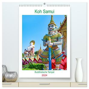 Koh Samui – Buddhistische Tempel (hochwertiger Premium Wandkalender 2024 DIN A2 hoch), Kunstdruck in Hochglanz von Schwarze,  Nina