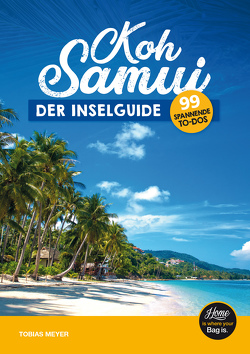 Koh Samui Reiseführer 2023 – der Inselguide von Meyer,  Tobias