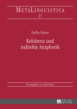 Kohärenz und indirekte Anaphorik von Haase,  Zsófia
