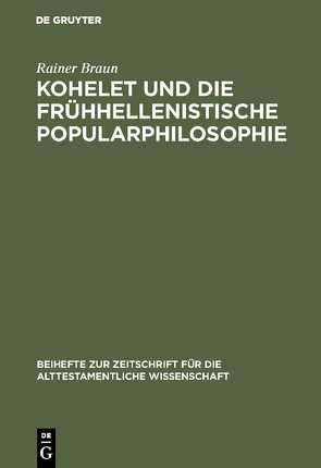 Kohelet und die frühhellenistische Popularphilosophie von Braun,  Rainer