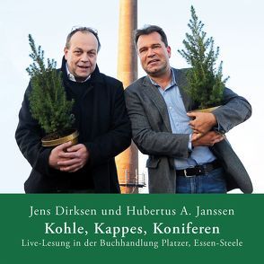 Kohle, Kappes, Koniferen (Hörbuch) von Dirksen,  Jens, Janssen,  Hubertus A.