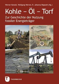 Kohle – Öl – Torf von Konold,  Werner, Regnath,  Johanna R., Werner,  Wolfgang