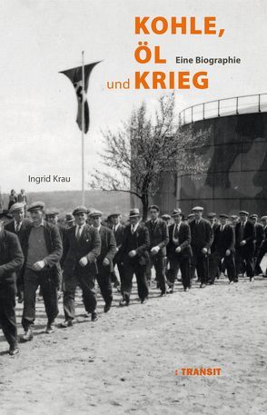 Kohle, Öl und Krieg von Krau,  Ingrid