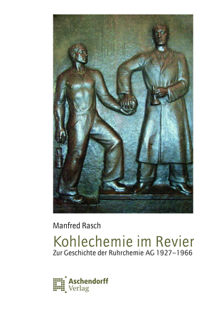 Kohlechemie im Revier von Rasch,  Manfred