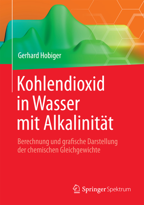 Kohlendioxid in Wasser mit Alkalinität von Hobiger,  Gerhard