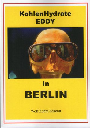 KohlenHydrate EDDY in Berlin von Schorat,  Wolfgang