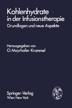 Kohlenhydrate in der Infusionstherapie von Mayrhofer-Krammel,  O.