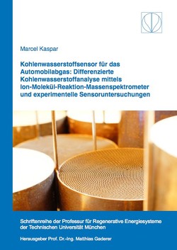 Kohlenwasserstoffsensor für das Automobilabgas: Differenzierte Kohlenwasserstoffanalyse mittels Ion-Molekül-Reaktion-Massenspektrometer und experimentelle Sensoruntersuchungen von Kaspar,  Marcel