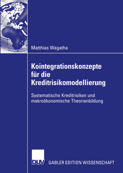 Kointegrationskonzepte für die Kreditrisikomodellierung von Wagatha,  Matthias
