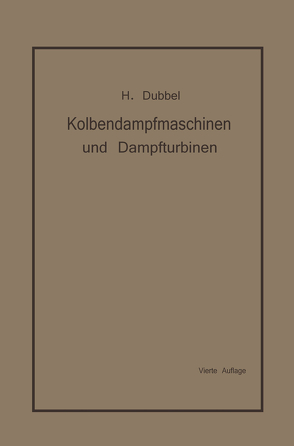 Kolbendampfmaschinen und Dampfturbinen von Dubbel,  Heinrich