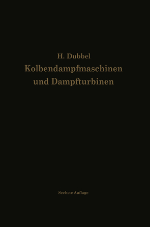 Kolbendampfmaschinen und Dampfturbinen von Dubbel,  Heinrich