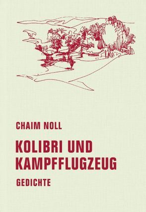 Kolibri und Kampfflugzeug von Kahane,  Sabine, Noll,  Chaim