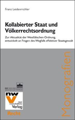 Kollabierter Staat und Völkerrechtsordnung von Leidenmühler,  Franz