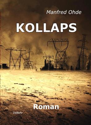 KOLLAPS – Die Apokalypse – Roman von Ohde,  Manfred
