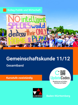 Kolleg Politik und Wirtschaft – Baden-Württemberg – neu / Gemeinschaftskunde BW 11/12 neu: Gesamtband von Benzmann,  Stephan, Hitzler,  Anita, Kalpakidis,  Dimitrios, Krüger,  Melanie, Müller,  Erik, Rehm,  Tina, Reiter-Mayer,  Petra, Ringe,  Kersten, Straub,  Jürgen, Tschirner,  Martina