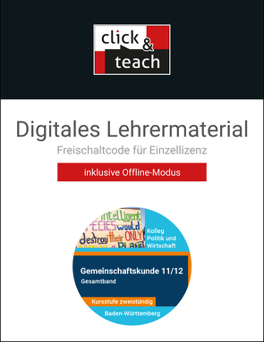 Kolleg Politik und Wirtschaft – Baden-Württemberg – neu / Gesamtband Gemeinschaftskunde click & teach Box von Benzmann,  Stephan, Hitzler,  Anita, Kalpakidis,  Dimitrios, Krüger,  Melanie, Müller,  Erik, Rehm,  Tina, Reiter-Mayer,  Petra, Ringe,  Kersten, Straub,  Jürgen, Tschirner,  Martina