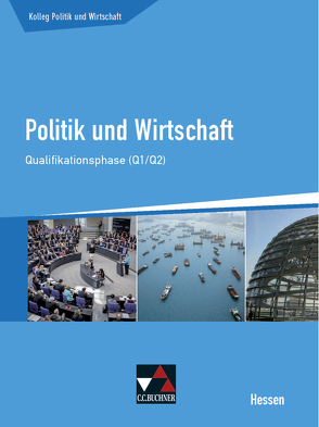 Kolleg Politik und Wirtschaft Hessen / Politik und Wirtschaft He Qualifikationsphase Q1/2 von Benzmann,  Stephan, Reinhardt,  Sabrina, Ringe,  Kersten, Tschirner,  Martina, Weber,  Jan