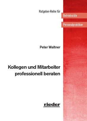 Kollegen und Mitarbeiter professionell beraten von Waltner,  Peter
