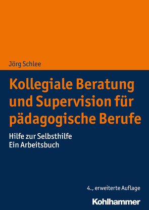 Kollegiale Beratung und Supervision für pädagogische Berufe von Schlee,  Jörg