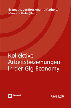 Kollektive Arbeitsbeziehungen in der Gig Economy von Brameshuber,  Elisabeth, Brockmann,  Judith, Miranda Boto,  José María