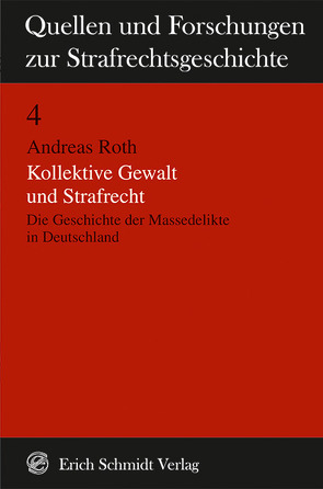 Kollektive Gewalt und Strafrecht von Roth,  Andreas