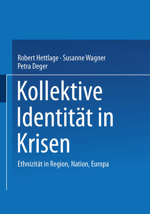 Kollektive Identität in Krisen von Deger,  Petra, Hettlage,  Robert, Wagner,  Susanne
