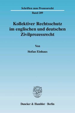 Kollektiver Rechtsschutz im englischen und deutschen Zivilprozessrecht. von Einhaus,  Stefan