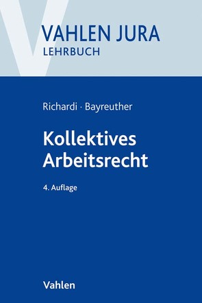 Kollektives Arbeitsrecht von Bayreuther,  Frank, Richardi,  Reinhard