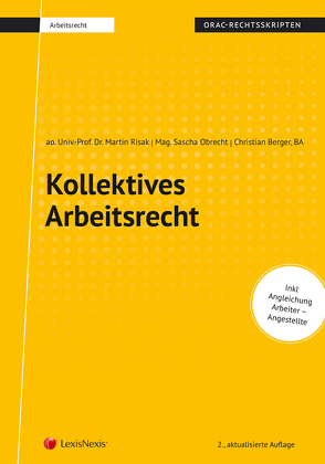 Kollektives Arbeitsrecht (Skriptum) von Berger,  Christian, Gruber - Risak,  Martin, Obrecht,  Sascha