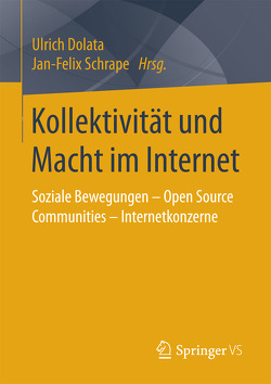 Kollektivität und Macht im Internet von Dolata,  Ulrich, Schrape,  Jan-Felix