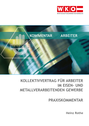 Kollektivvertrag für Arbeiter im eisen- und metallverabeitenden Gewerbe von Rothe,  Heinz