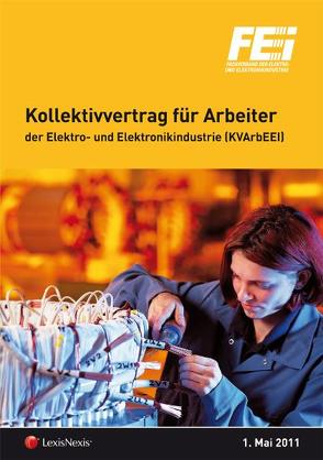 Kollektivvertrag für Arbeiter der Elektro- und Elektronikindustrie von Gruber,  Bernhard W, Winkelmayer,  Peter