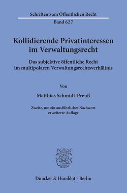 Kollidierende Privatinteressen im Verwaltungsrecht. von Schmidt-Preuß,  Matthias